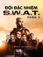 Đội Đặc Nhiệm SWAT (Phần 5)