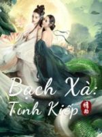 Bạch Xà: Tình Kiếp