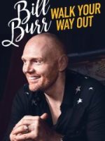 Bill Burr: Walk Your Way Out