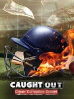 Caught Out: Tội ác. Tham nhũng. Cricket.