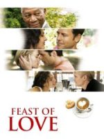 Feast of Love Feast of Love
