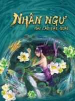 Nhân Ngư: Hải Lao Vật Quái Nhân Ngư: Hải Lao Vật Quái