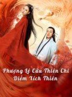 Phượng Lệ Cửu Thiên - Diễm Xích