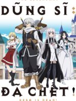 Dũng sĩ đã chết!