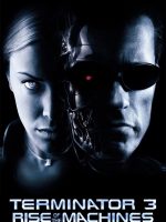 Terminator 3: Rise of the Machines