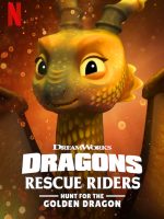 Biệt đội giải cứu rồng: Săn Rồng Vàng