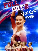 Full Out 2: You Got This! Full Out 2: You Got This!