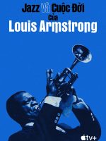 Jazz và Cuộc Đời của Louis Armstrong Jazz và Cuộc Đời của Louis Armstrong