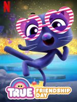 True: Ngày tình bạn True: Ngày tình bạn