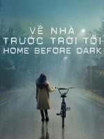 Về Nhà Trước Trời Tối (Phần 1) Về Nhà Trước Trời Tối (Phần 1)