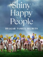 Shiny Happy People: Duggar Family Secrets