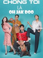 Chồng Tôi Là Oh Jak Doo
