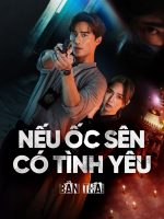 Nếu Ốc Sên Có Tình Yêu (Bản Thái) Nếu Ốc Sên Có Tình Yêu (Bản Thái)