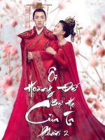 Ôi Hoàng Đế Bệ Hạ Của Ta (Phần 2) Ôi Hoàng Đế Bệ Hạ Của Ta (Phần 2)