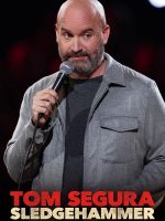 Tom Segura: Búa tạ Tom Segura: Búa tạ