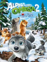 Alpha và Omega 2: Cuộc Phiêu Lưu Dịp Lễ Alpha và Omega 2: Cuộc Phiêu Lưu Dịp Lễ
