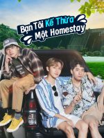 Bạn Tôi Kế Thừa Một Homestay