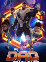 Bố Tôi Là Thợ Săn Tiền Thưởng (Phần 2)