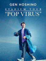 HOSHINO GEN: Chuyến lưu diễn "POP VIRUS"