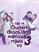Chuyến Du Lịch Lãng Mạn Của Người Vợ Mùa 3