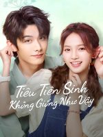 Tiêu Tiên Sinh Không Giống Như Vậy Tiêu Tiên Sinh Không Giống Như Vậy