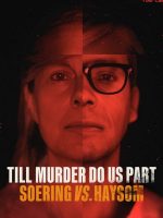 Đến khi án mạng chia lìa đôi ta: Soering và Haysom