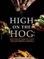 High on the Hog: Ẩm thực Mỹ gốc Phi đã thay đổi Hoa Kỳ như thế nào (S1)